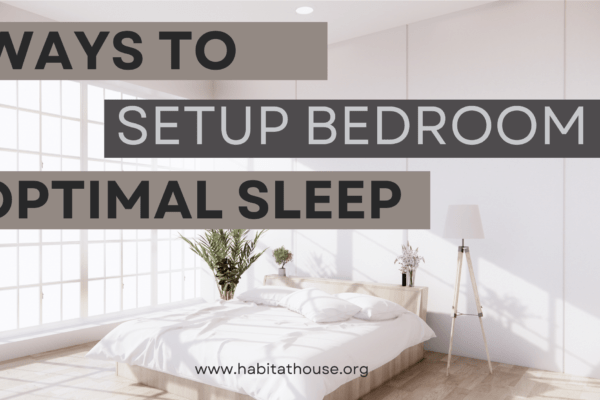 What is the Best Way to Set up a Bedroom for Optimal Sleep?
