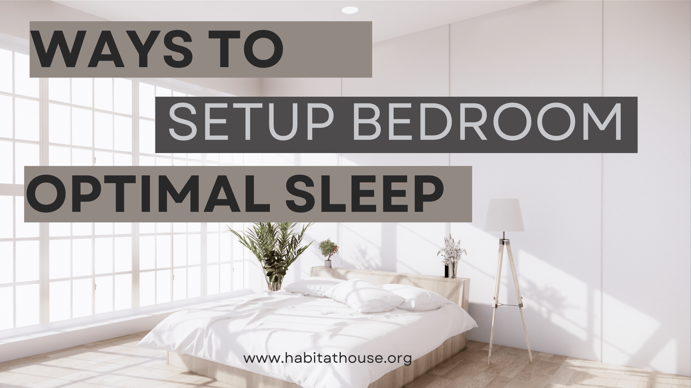 What is the Best Way to Set up a Bedroom for Optimal Sleep?
