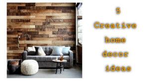 Read more about the article 5 Creative Home Decor Ideas